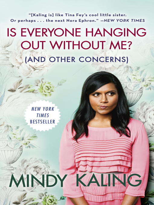 Title details for Is Everyone Hanging Out Without Me? (And Other Concerns) by Mindy Kaling - Wait list